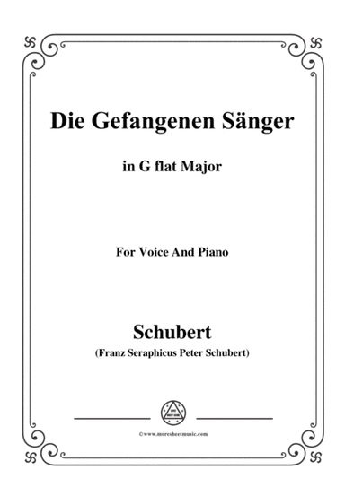 Schubert-Die Gefangenen Sänger,in G flat Major,for Voice&Piano (arr. MSM)