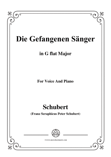 Schubert-Die Gefangenen Sänger,in G flat Major,for Voice&Piano (arr. MSM)