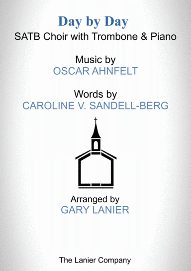 DAY BY DAY (SATB Choir with Trombone & Piano - Score & Parts included) (arr. Gary Lanier)