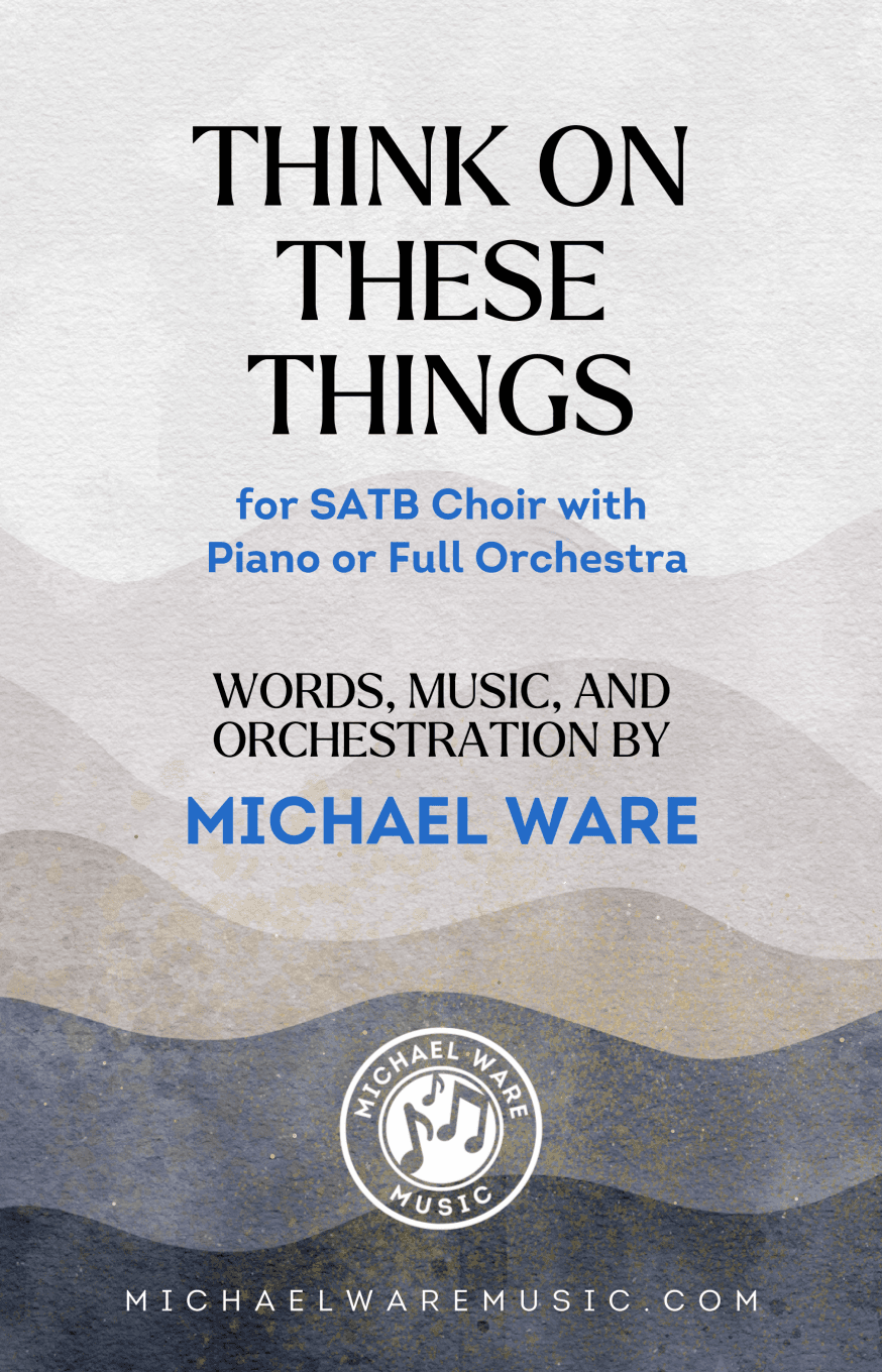 Think on These Things (SATB)