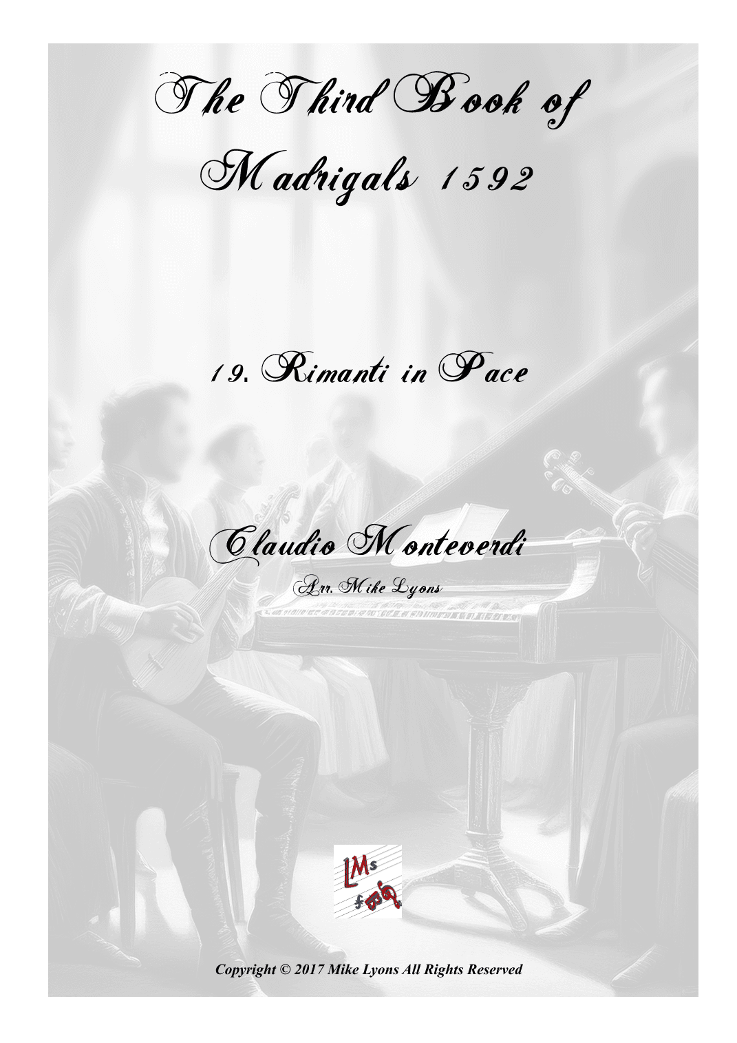 Monteverdi - The Third Book of Madrigals - No 19 Rimanti in Pace (arr. Mike Lyons)