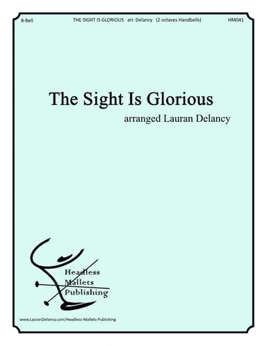 The Sight Is Glorious (arr. Lauran Delancy)