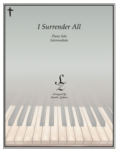 I Surrender All (intermediate piano solo) (arr. Sandra Zylstra)