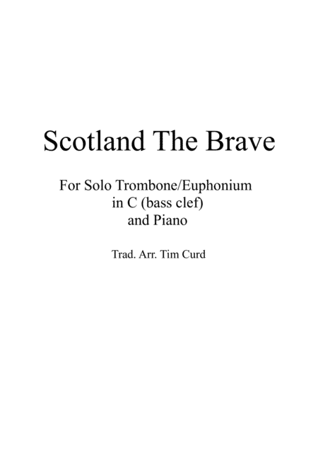 Scotland The Brave for Solo Trombone/Euphonium in C (bass clef) and Piano (arr. Tim Curd)
