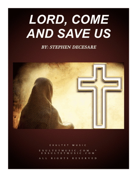 Lord, Come And Save Us (SATB Divisi choir)