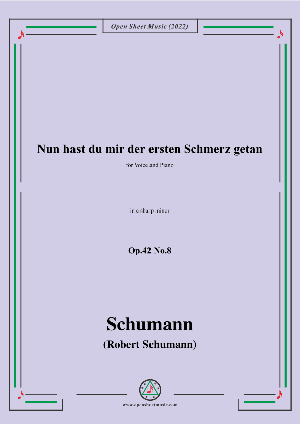Schumann-Nun hast du mir der ersten Schmerz getan,Op.42 No.8,in c sharp minor (arr. OSM Press)