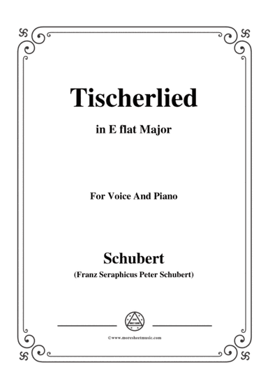 Schubert-Tischerlied,in E flat Major,for Voice&Piano (arr. MSM)