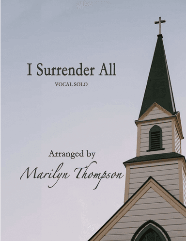 I Surrender All--Solo Vocal.pdf (arr. Marilyn Thompsona)