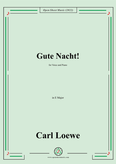 Loewe-Gute Nacht,in E Major,for Voice and Piano (arr. OSM Press)