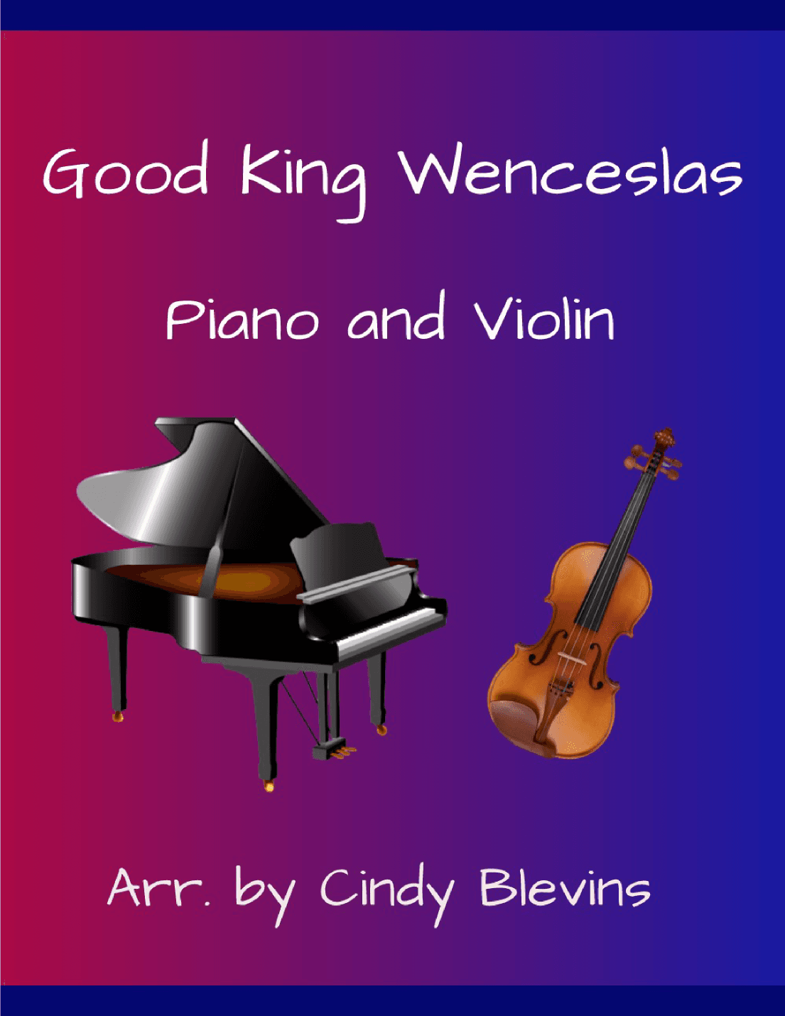 Good King Wenceslas, for Piano and Violin (arr. Cindy Blevins)