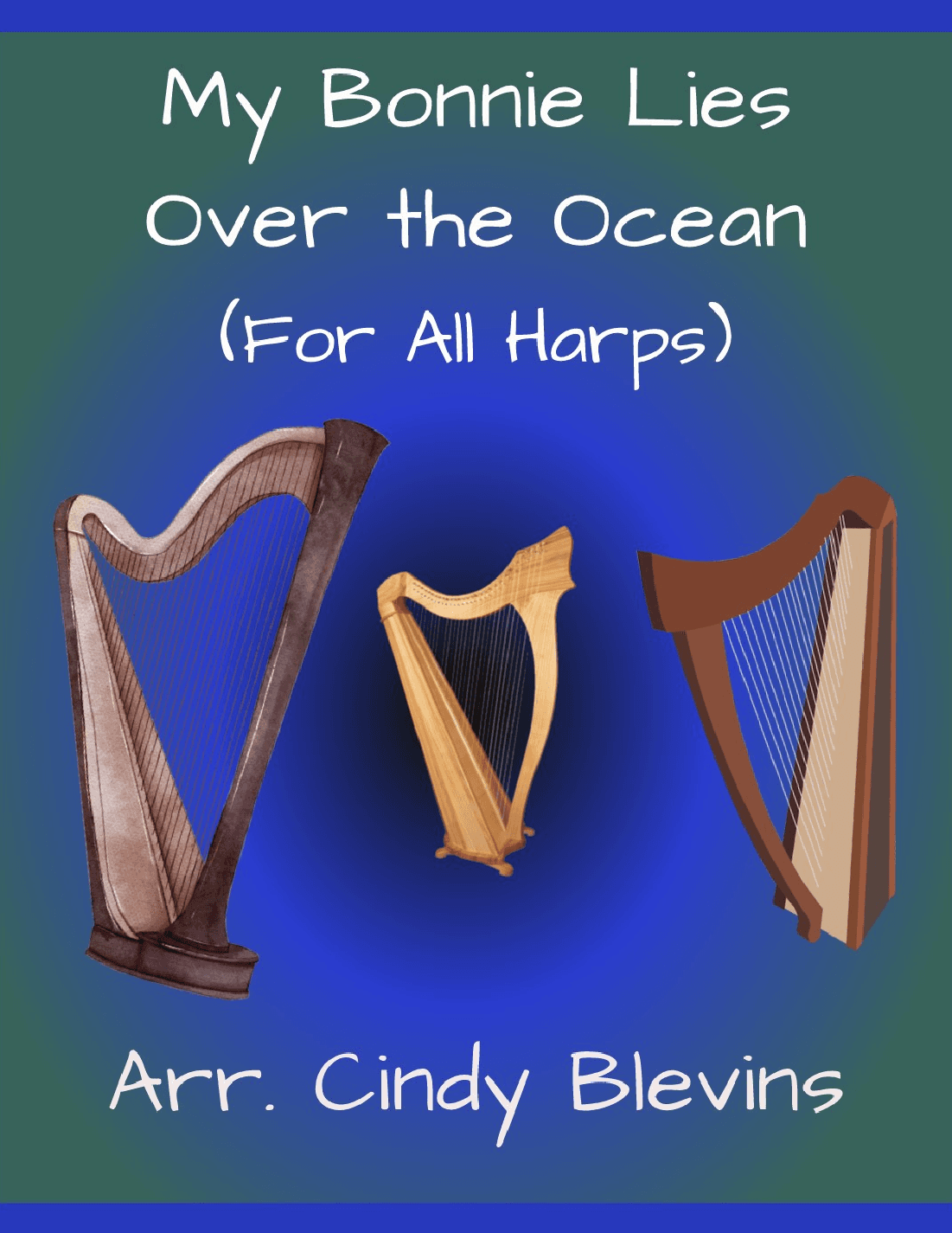 My Bonnie Lies Over the Ocean, for Lap Harp Solo (arr. Cindy Blevins)
