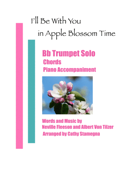 I’ll Be With You in Apple Blossom Time (Bb Trumpet Solo, Chords, Piano Accompaniment) (arr. Cathy Stamegna)