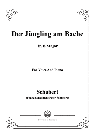 Schubert-Der Jüngling am Bache,E Major,for voice and piano (arr. MSM)