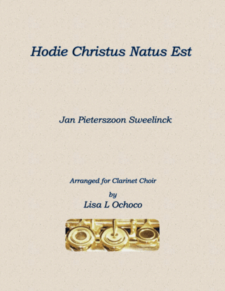 Hodie Christus Natus Est for Clarinet Choir (arr. Lisa L Ochoco)