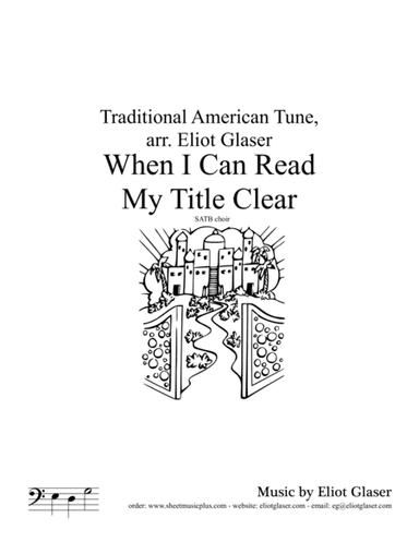When I Can Read My Title Clear (arr. Eliot Glaser)