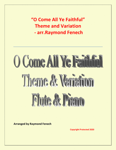 O Come All Ye Faithful (Adeste Fidelis) - Theme and Variation for Flute and Piano - Advanced Level (arr. Raymond Fenech)