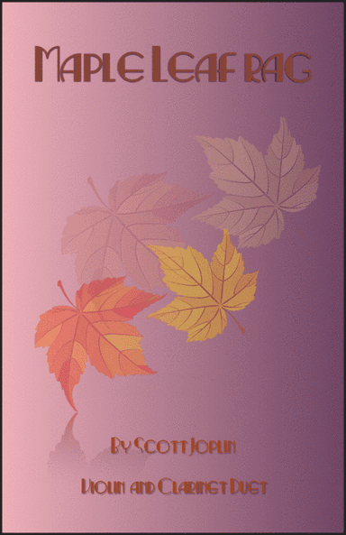 Maple Leaf Rag, by Scott Joplin, Violin and Clarinet Duet (arr. David McKeown)