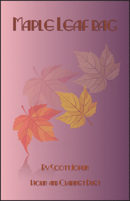 Maple Leaf Rag, by Scott Joplin, Violin and Clarinet Duet (arr. David McKeown)