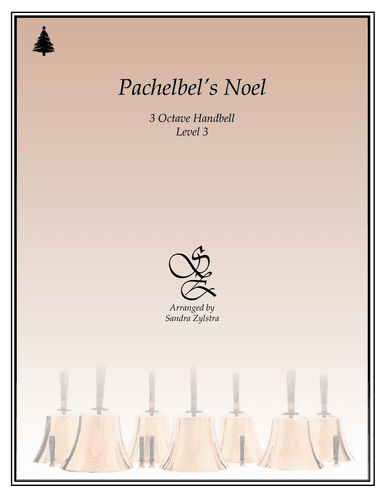 Pachelbel's Noel (3 octave handbells) (arr. Sandra Zylstra)