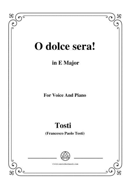 Tosti-O dolce sera! In E Major,for Voice and Piano (arr. MSM)