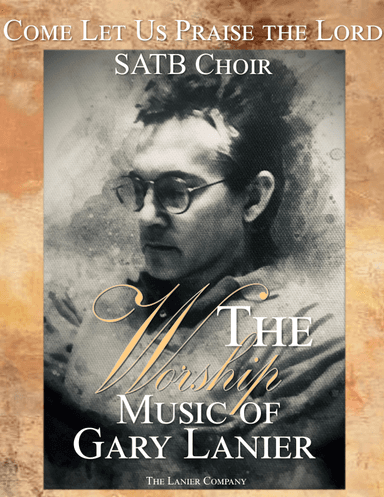 COME LET US PRAISE THE LORD, SATB Choir, Congregation optional (Piano/Choir Part included)
