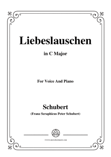 Schubert-Liebeslauschen(The Maiden's Serenade),D.698,in C Major,for Voice&Piano (arr. MSM)