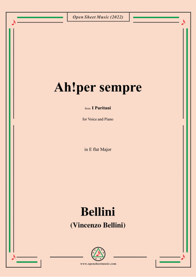 Bellini-Ah!per sempre,in E flat Major,from I Puritani,for Voice and Piano (arr. Open Cloud)