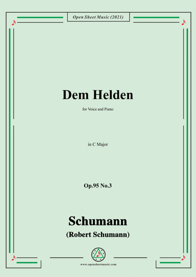 Schumann-Dem Helden,Op.95 No.3,in C Major,for Voice and Piano (arr. Open Cloud)