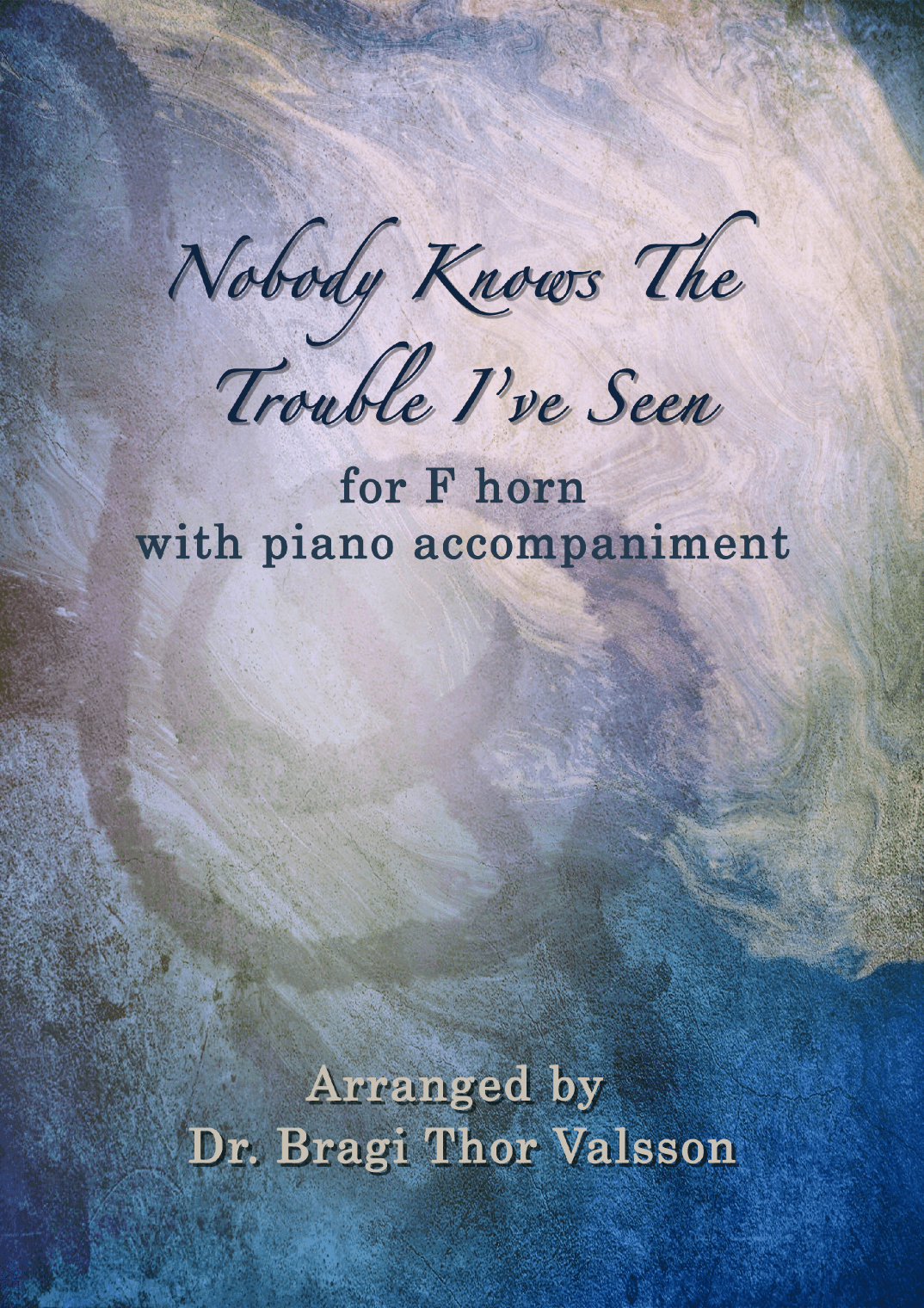 Nobody Knows The Trouble I've Seen - F Horn with piano accompaniment (arr. Bragi Thor Valsson)