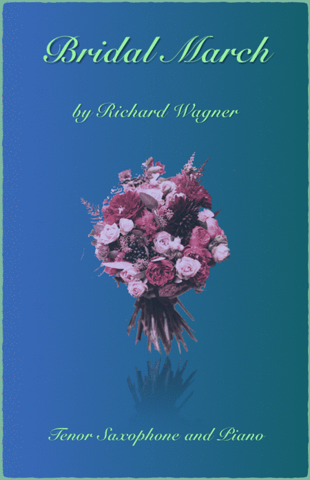 Bridal March, "Here Comes The Bride", for Solo Tenor Saxophone and Piano (arr. David McKeown)