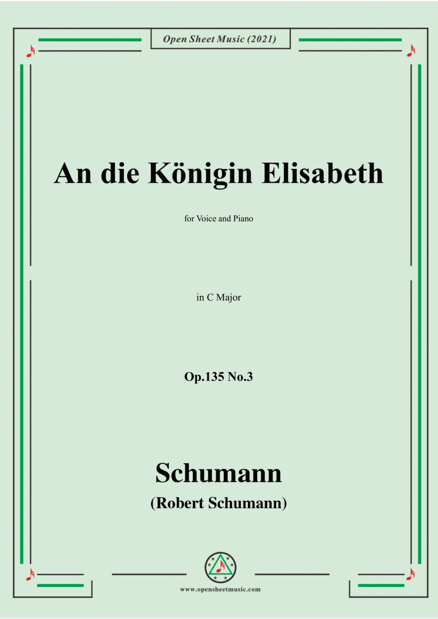 Schumann-An die Konigin Elisabeth,Op.135 No.3 in C Major,for Voice and Piano (arr. Open Cloud)