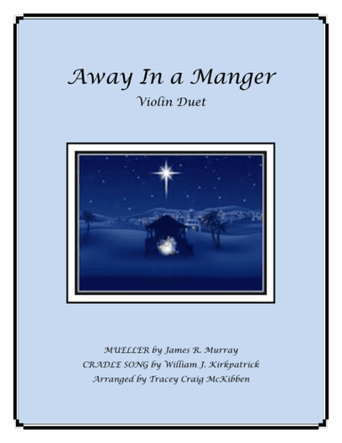 Away In A Manger Medley for Violin Duet (arr. Tracey Craig McKibben)