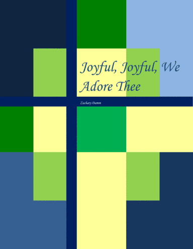 Joyful, Joyful, We Adore Thee (arr. Zachary Damm)
