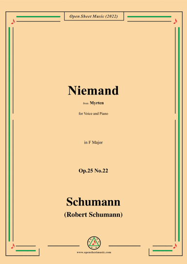 Schumann-Niemand,Op.25 No.22,from Myrten,in F Major,for Voice and Piano (arr. Open Cloud)