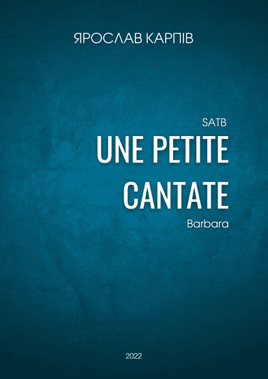 Une petite cantate by BARBARA (for SATB choir with soloist) (arr. Yaroslav Karpiv)