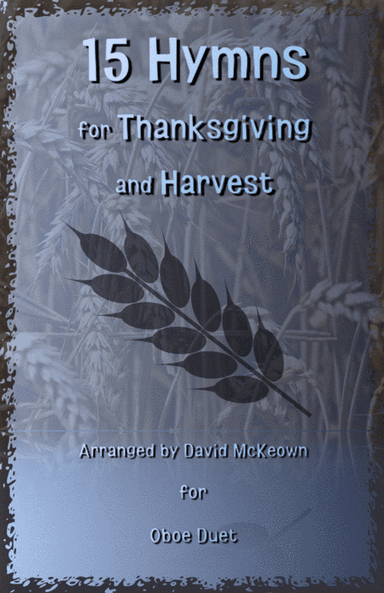 15 Favourite Hymns for Thanksgiving and Harvest for Oboe Duet (arr. David McKeown)