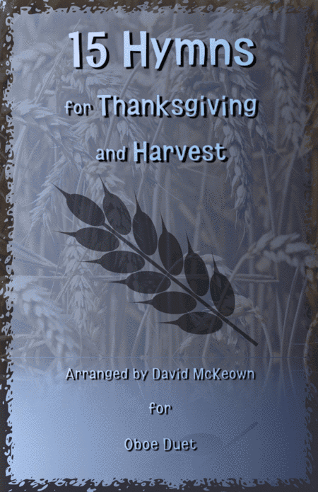 15 Favourite Hymns for Thanksgiving and Harvest for Oboe Duet (arr. David McKeown)