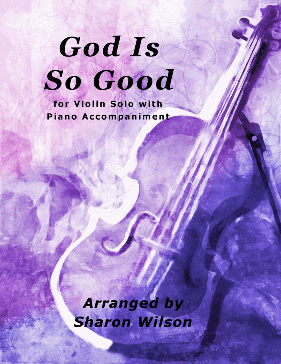 God Is So Good (Easy Violin Solo with Piano Accompaniment) (arr. Sharon Wilson)