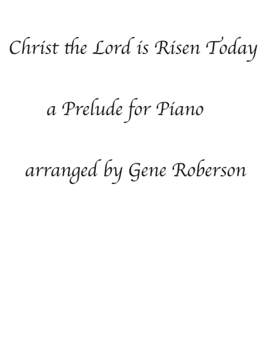 Christ the Lord is Risen Today Piano Prelude (arr. Gene Roberson)