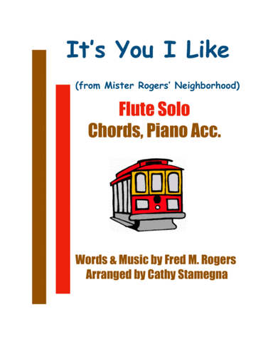 It's You I Like  from MISTER ROGERS' NEIGHBORHOOD (arr. Cathy Stamegna)