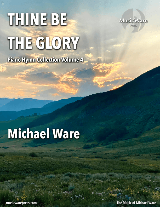 Thine Be the Glory | Piano Hymn Collection Volume 4 (arr. Michael Ware)
