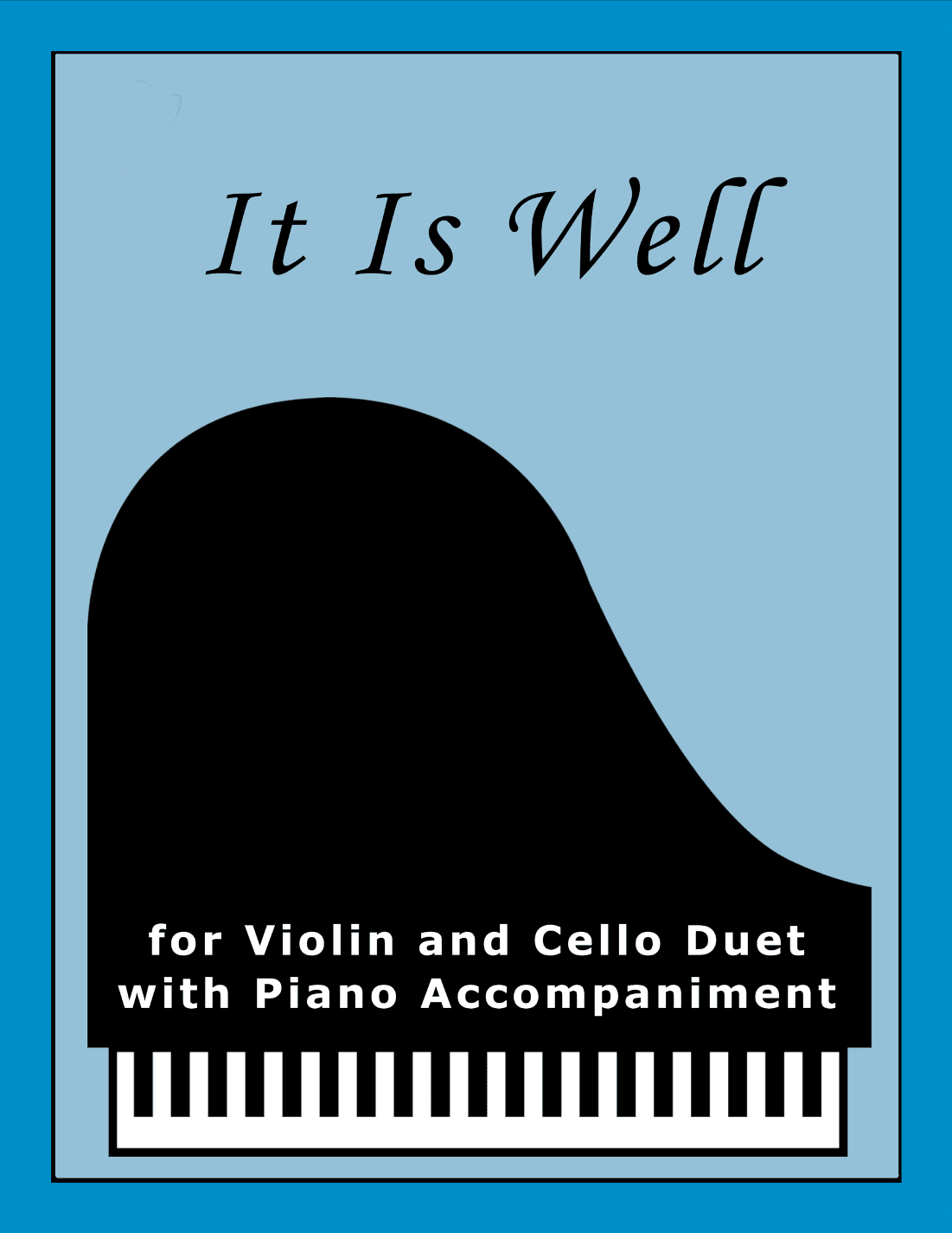 It Is Well (for Violin and Cello Duet with Piano accompaniment) (arr. Sharon Wilson)