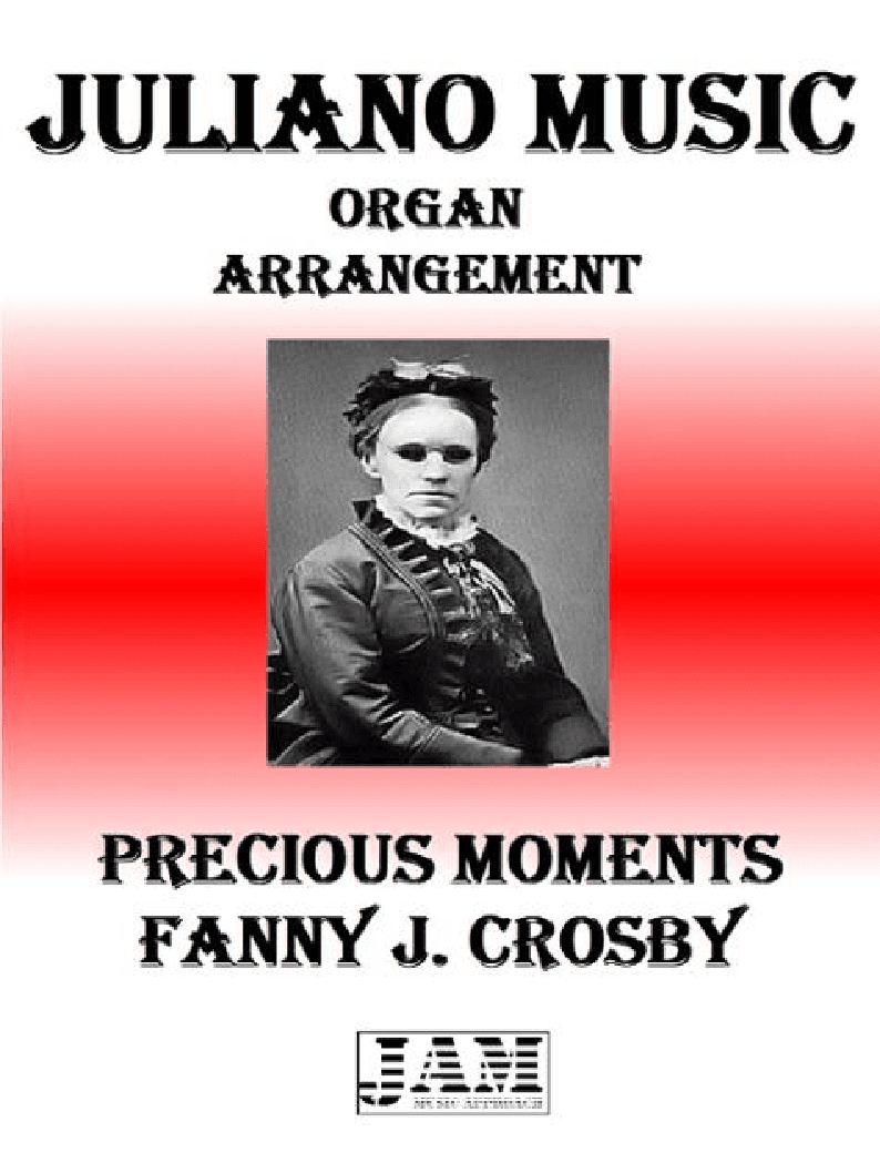 PRECIOUS MOMENTS - FANNY J. CROSBY (HYMN - EASY ORGAN) (arr. Juliano Music)
