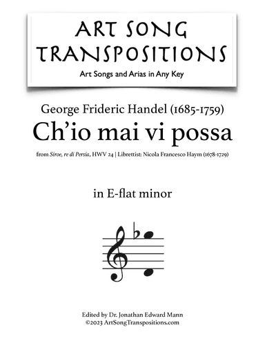 HANDEL: Ch’io mai vi possa (transposed to E-flat minor) (arr. ArtSongTranspositions.com)