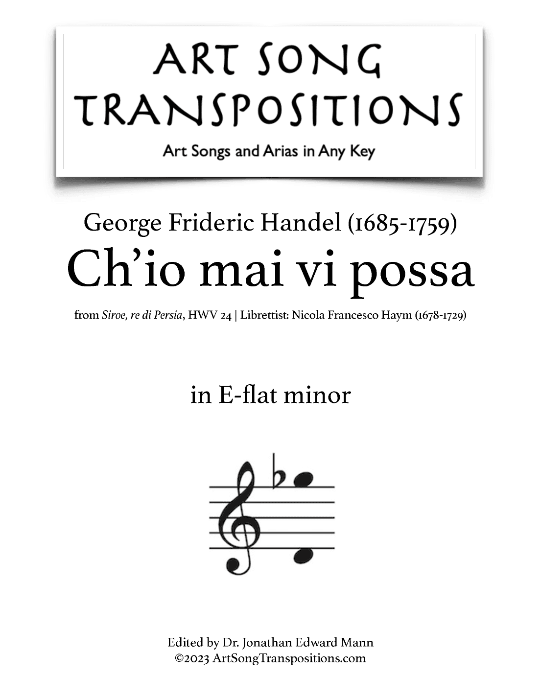 HANDEL: Ch’io mai vi possa (transposed to E-flat minor) (arr. ArtSongTranspositions.com)