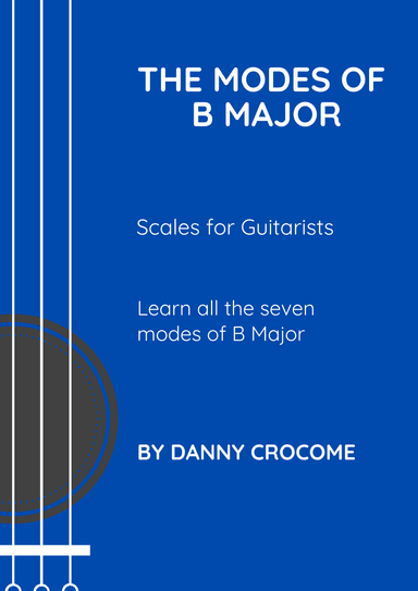 The Modes of B Major (Scales for Guitarists)