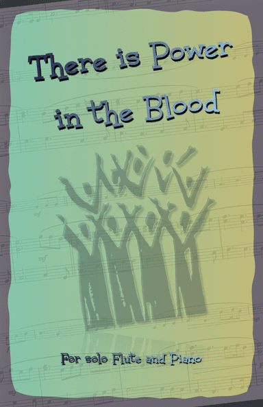 There is Power in the Blood, Gospel Hymn for Flute and Piano (arr. David McKeown)
