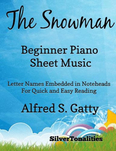 The Snowman Beginner Piano Sheet Music (arr. SilverTonalities)
