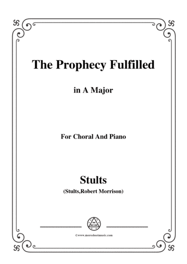 Stults-The Story of Christmas,No.4,The Prophecy Fulfilled,The Song...,in A Major,for Choral and Pian (arr. Open Cloud)
