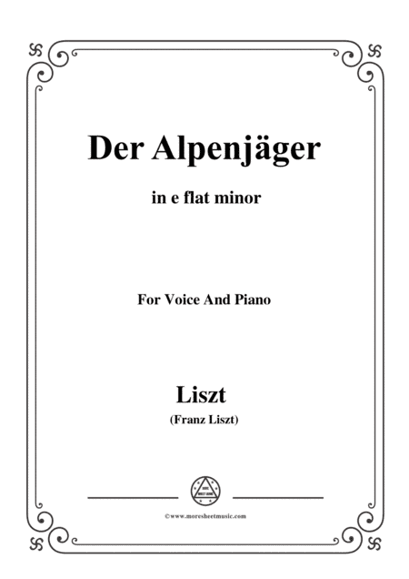 Liszt-Der Alpenjäger in e flat minor,for Voice and Piano (arr. MSM)
